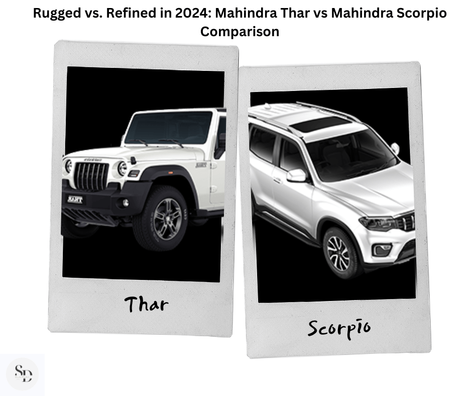 Rugged vs. Refined in 2024: Mahindra Thar vs Mahindra Scorpio Comparison