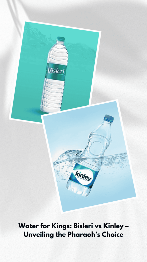 Water for Kings: Bisleri vs Kinley – Unveiling the Pharaoh’s Choice