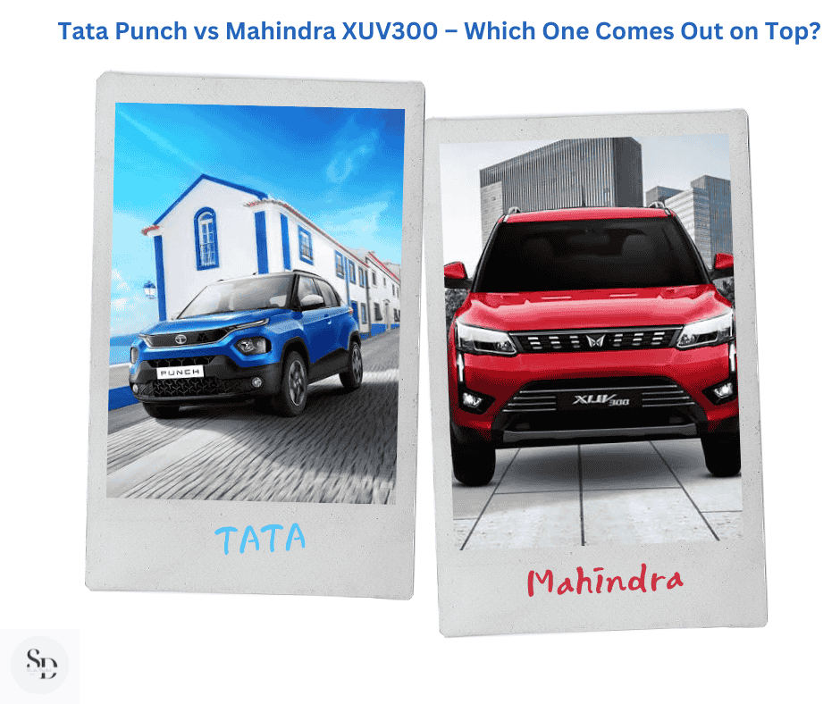 Tata Punch vs Mahindra XUV300 – Which One Comes Out on Top?