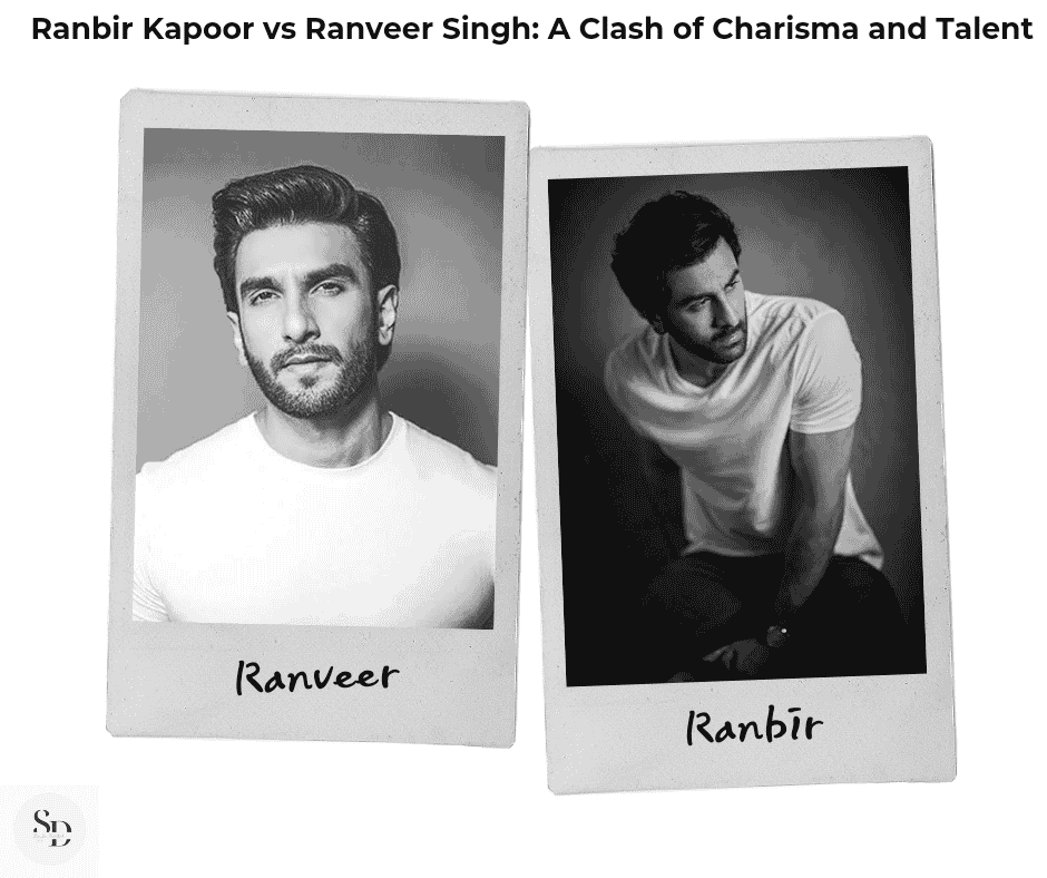 Ranbir Kapoor vs Ranveer Singh: A Clash of Charisma and Talent