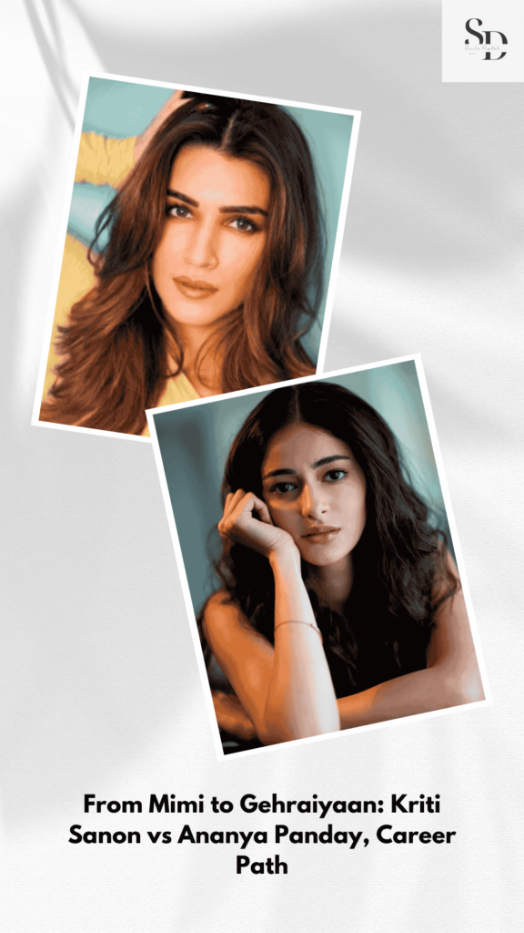 From Mimi to Gehraiyaan: Kriti Sanon vs Ananya Panday, Career Path 