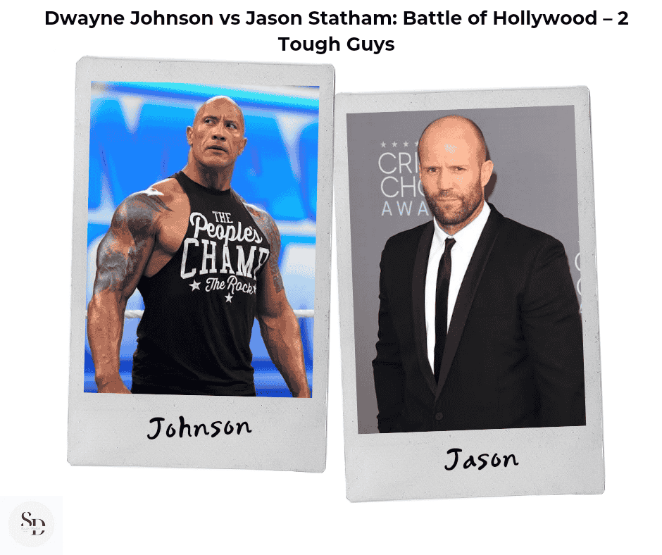 Dwayne Johnson vs Jason Statham: Battle of Hollywood – 2 Tough Guys