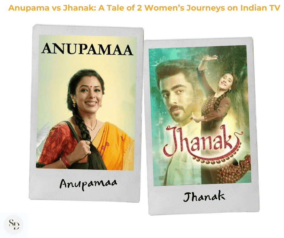 Anupama vs Jhanak: A Tale of 2 Women’s Journeys on Indian TV