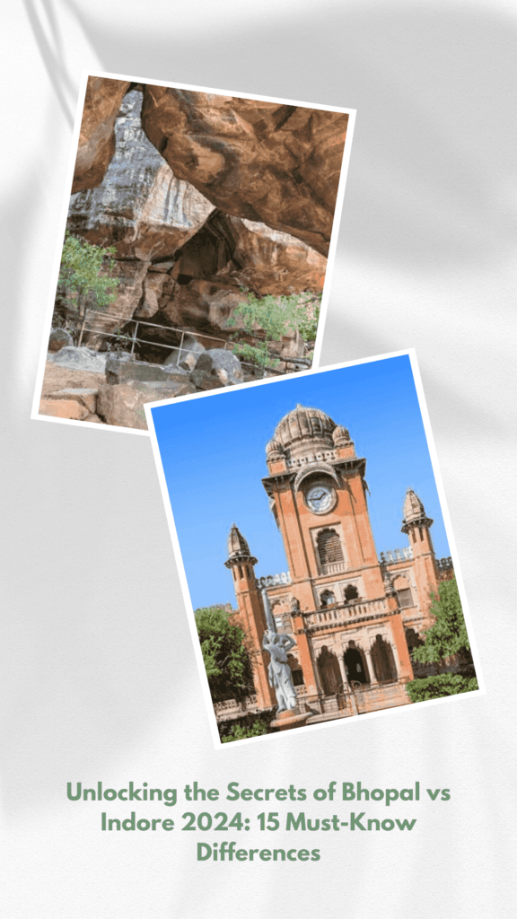 Unlocking the Secrets of Bhopal vs Indore 2024: 15 Must-Know Differences