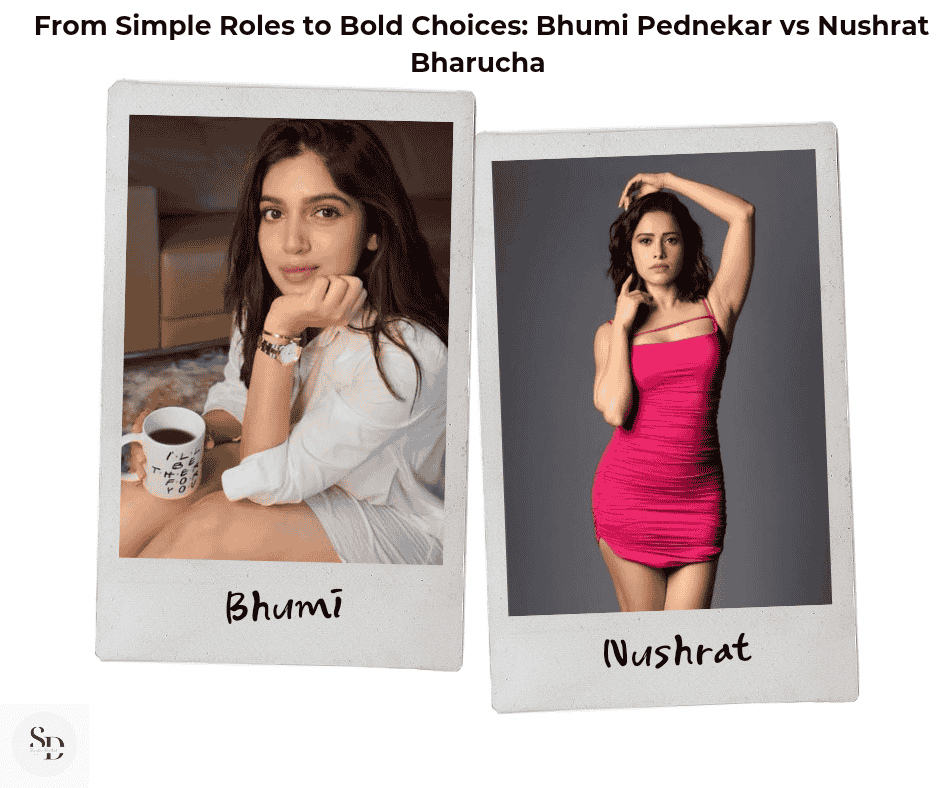 From Simple Roles to Bold Choices: Bhumi Pednekar vs Nushrat Bharucha