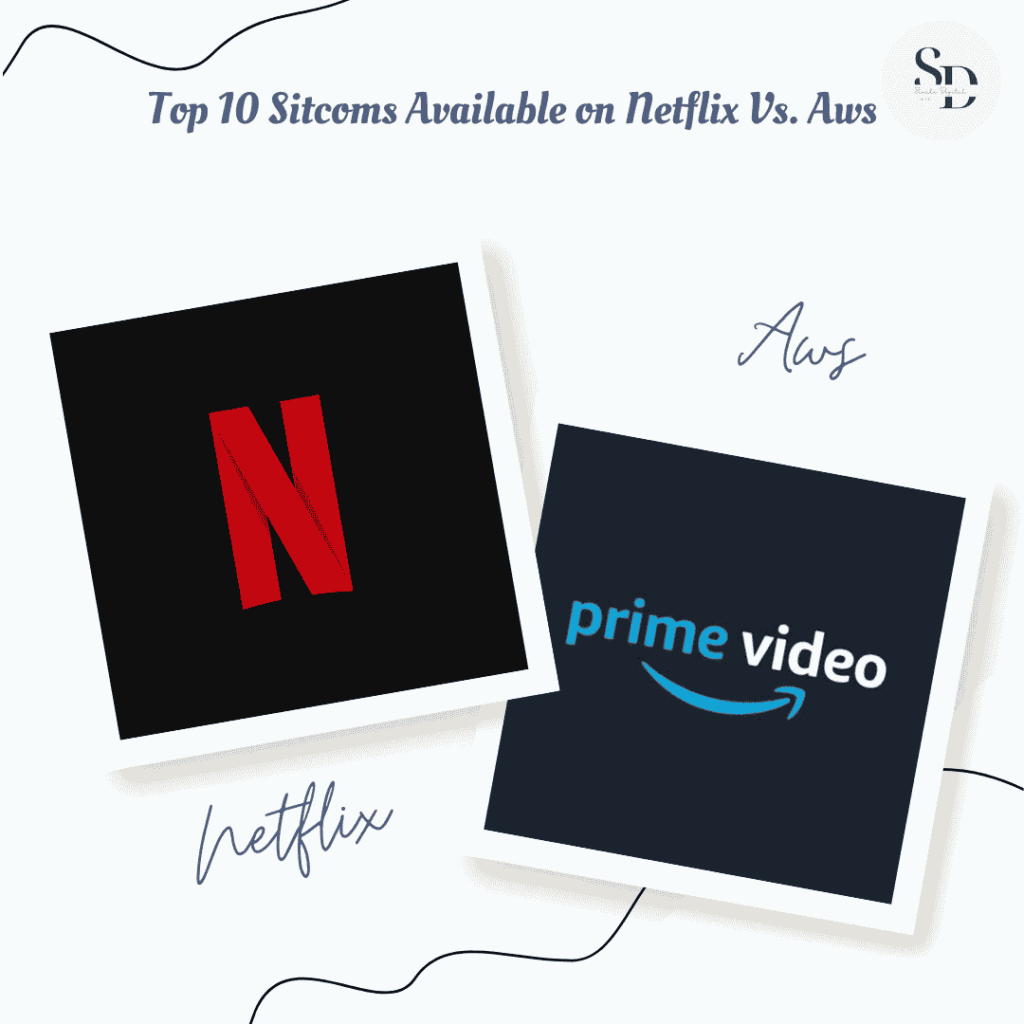 Top 10 Sitcoms Available on Netflix Vs. Aws 