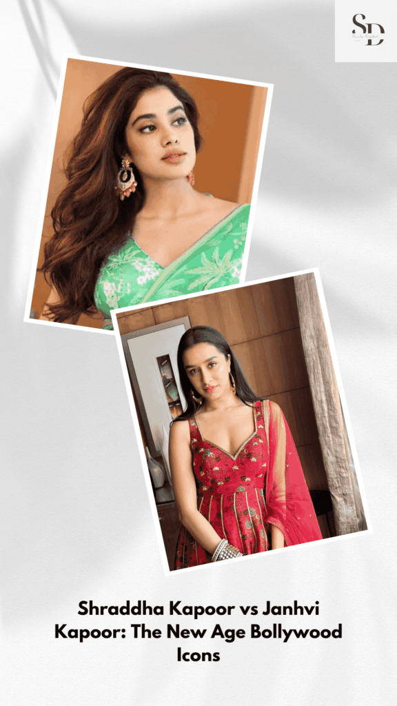 Shraddha Kapoor vs Janhvi Kapoor: The New Age Bollywood Icons