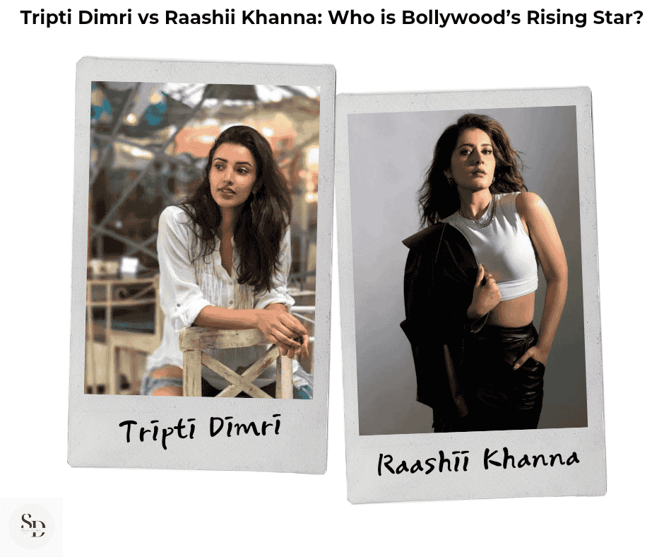 Tripti Dimri vs Raashii Khanna: Who is Bollywood’s Rising Star?