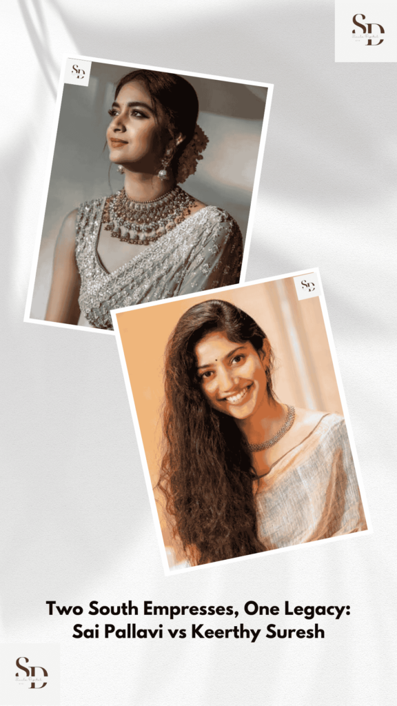 Two South Empresses, One Legacy: Sai Pallavi vs Keerthy Suresh
