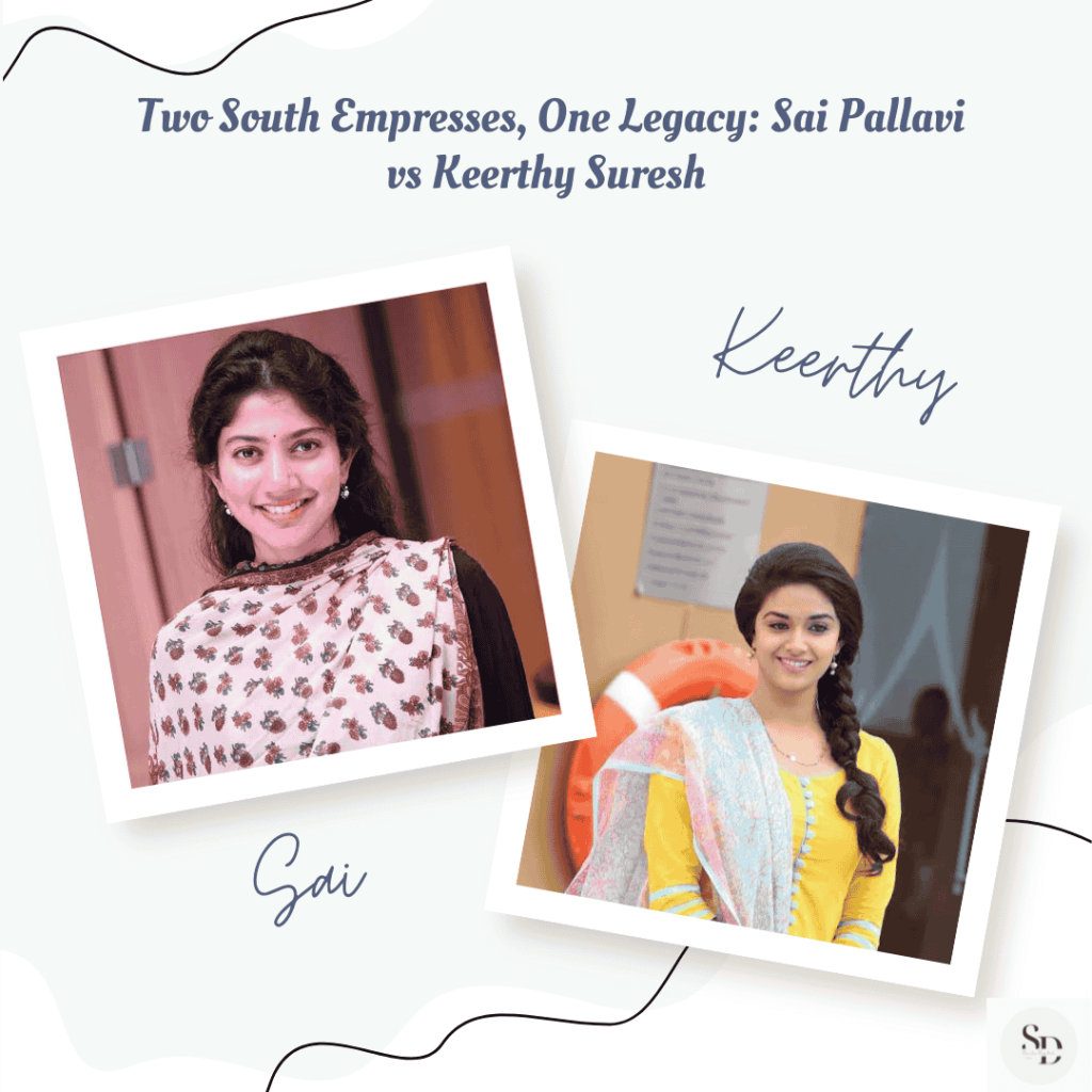 Two South Empresses, One Legacy: Sai Pallavi vs Keerthy Suresh