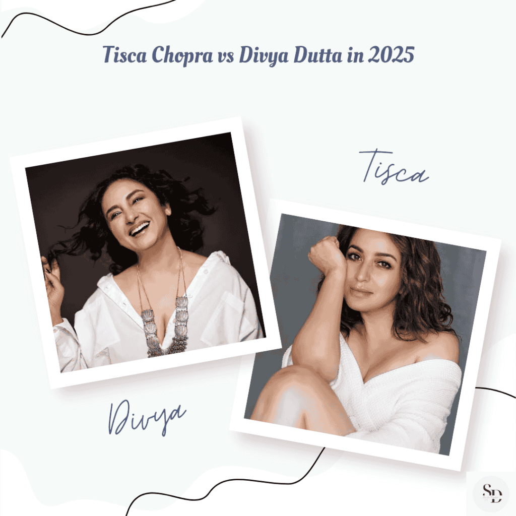Tisca Chopra vs Divya Dutta in 2025