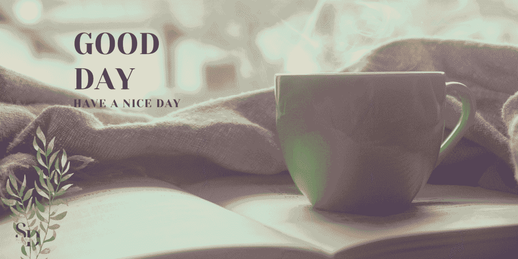 200 Good Day Quotes and Messages